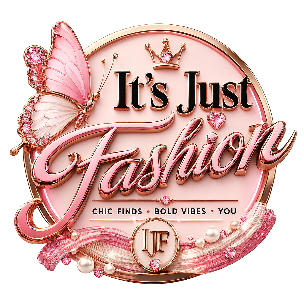 It’s Just Fashion 
